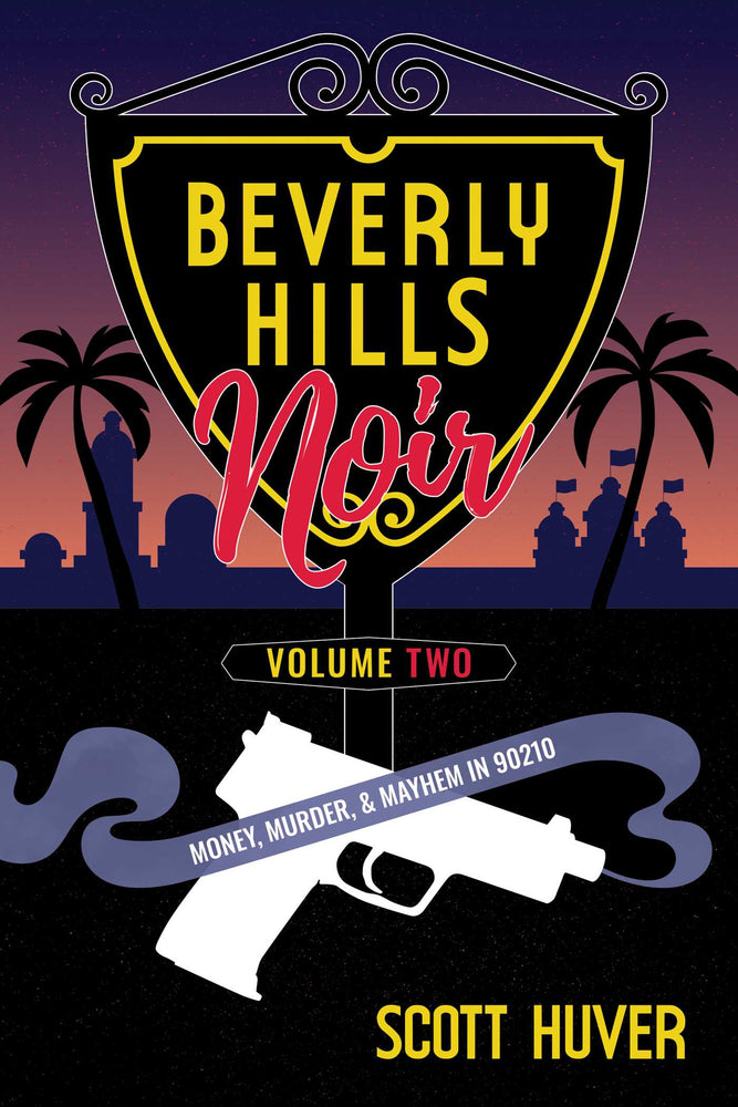 Beverly Hills Noir Volume Two: Money, Murder, & Mayhem In 90210 - Books - Image - Pop Weasel