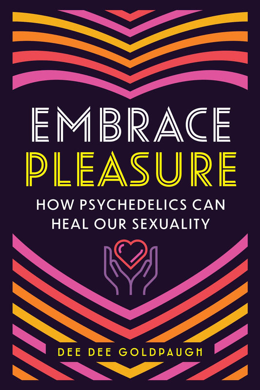 Embrace Pleasure How Psychedelics Can Heal Our Sexuality image