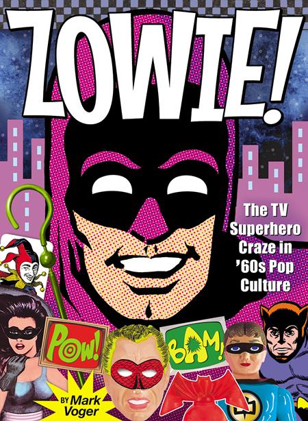 Zowie The Tv Superhero Craze In The 60s Pop Culture  | Hardcover image - Graphic Novels - Image - Pop Weasel