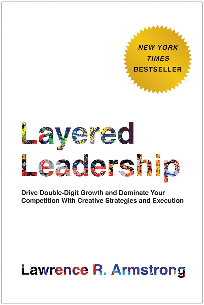 Layered Leadership Drive Double-Digit Growth and Dominate Your Competition with Creative Strategies and Execution image - Books - Image - Pop Weasel