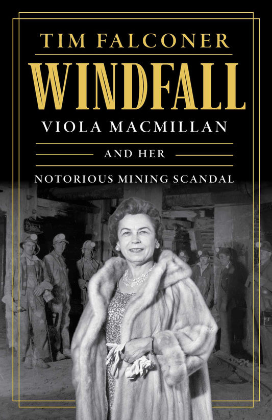 Windfall Viola MacMillan and Her Notorious Mining Scandal image
