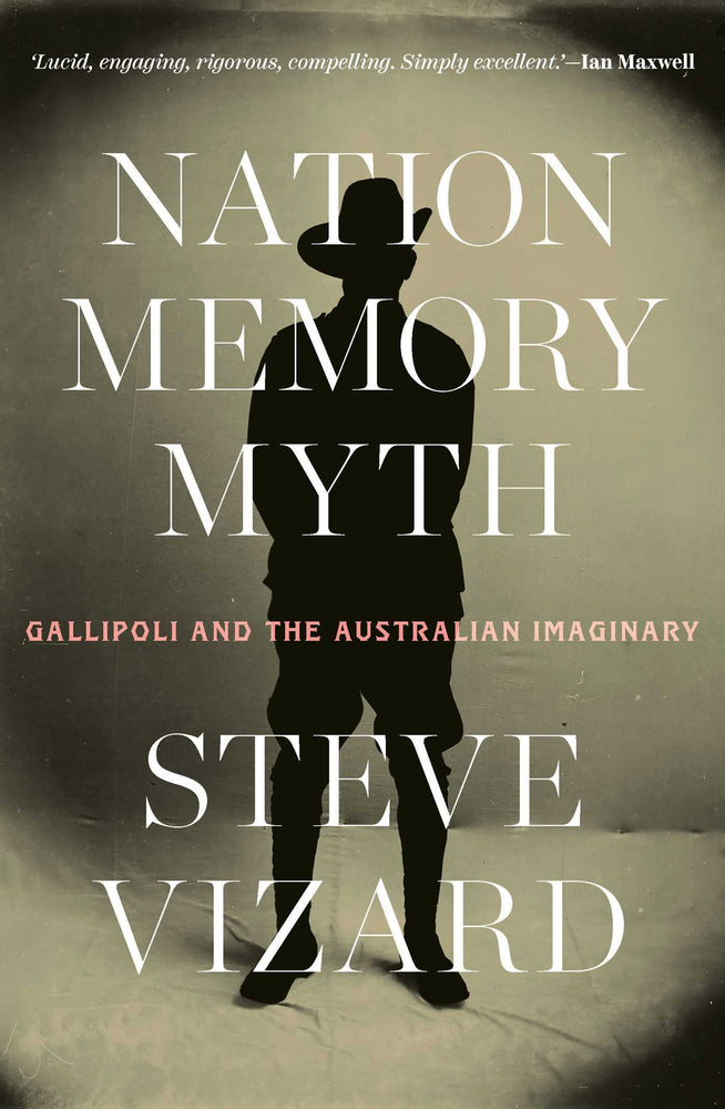 Nation, Memory, Myth Gallipoli and the Australian Imaginary image - Books - Image - Pop Weasel