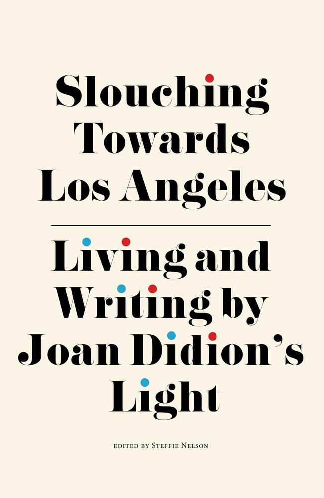 Slouching Towards Los Angeles: Living And Writing By Joan Didion's Light - Books - Image - Pop Weasel