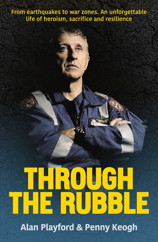Through the Rubble From Earthquakes to War Zones. A Story of Survival and Service image