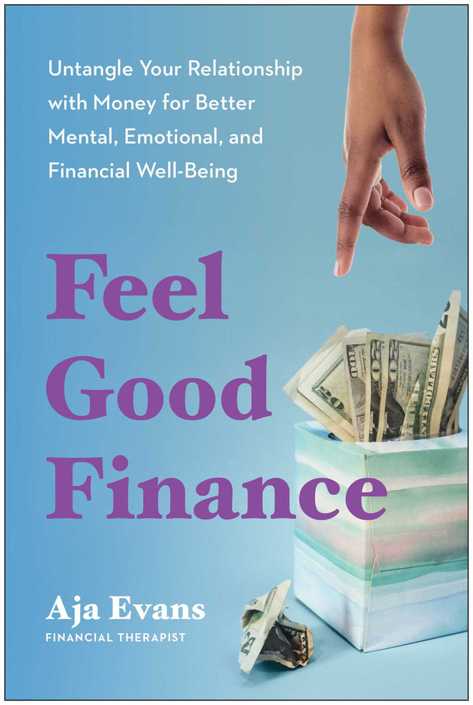 Feel-Good Finance Untangle Your Relationship with Money for Better Mental, Emotional, and Financial Well-Being image - Books - Image - Pop Weasel