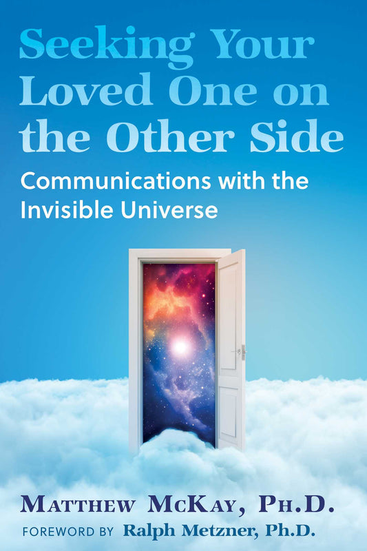 Seeking Your Loved One on the Other Side Communications with the Invisible Universe image