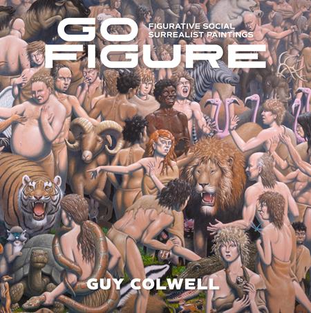 Go Figure Figurative Social Surrealist Paintings  | Hardcover - Image