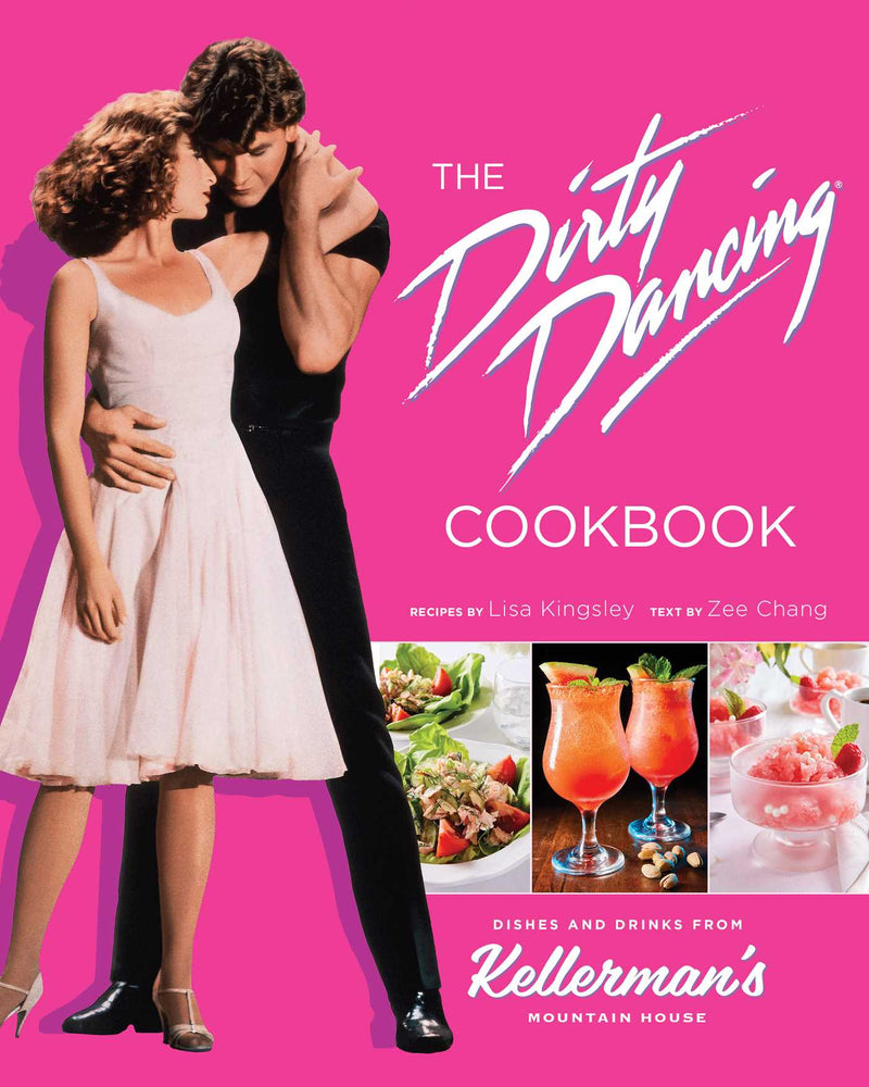The  Dirty Dancing Cookbook Dishes and Drinks from Kellerman's Mountain House image - Books - Image - Pop Weasel