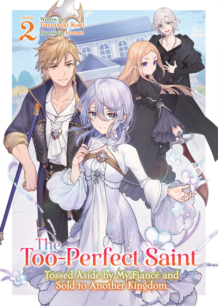 The Too-Perfect Saint: Tossed Aside by My Fiancé and Sold to Another Kingdom (Light Novel) Vol. 2 - Image - Manga - Image - Pop Weasel
