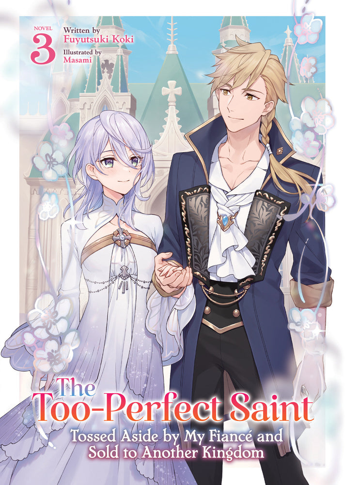 The Too-Perfect Saint: Tossed Aside by My Fiancé and Sold to Another Kingdom (Light Novel) Vol. 3 - Image - Manga - Image - Pop Weasel