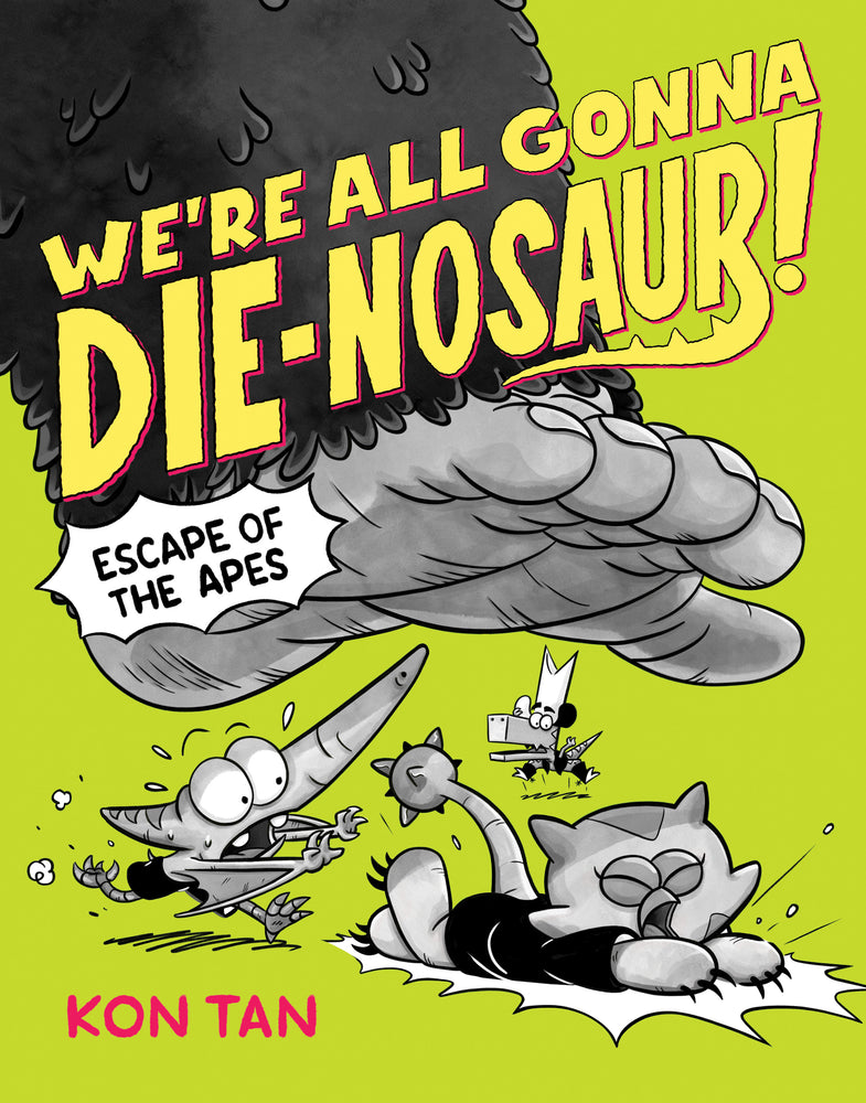 We're All Gonna Die-nosaur!: Escape of the Apes - Image - Graphic Novels - Image - Pop Weasel
