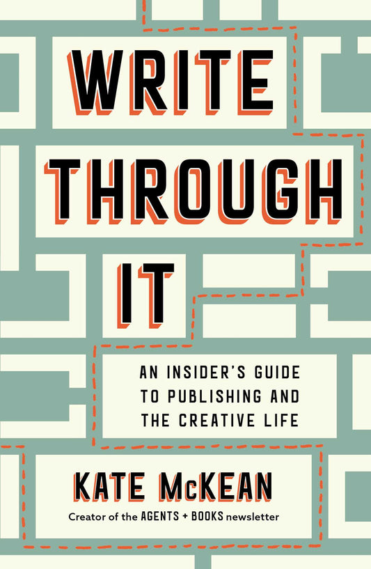 Write Through It An Insider's Guide to Publishing and the Creative Life image