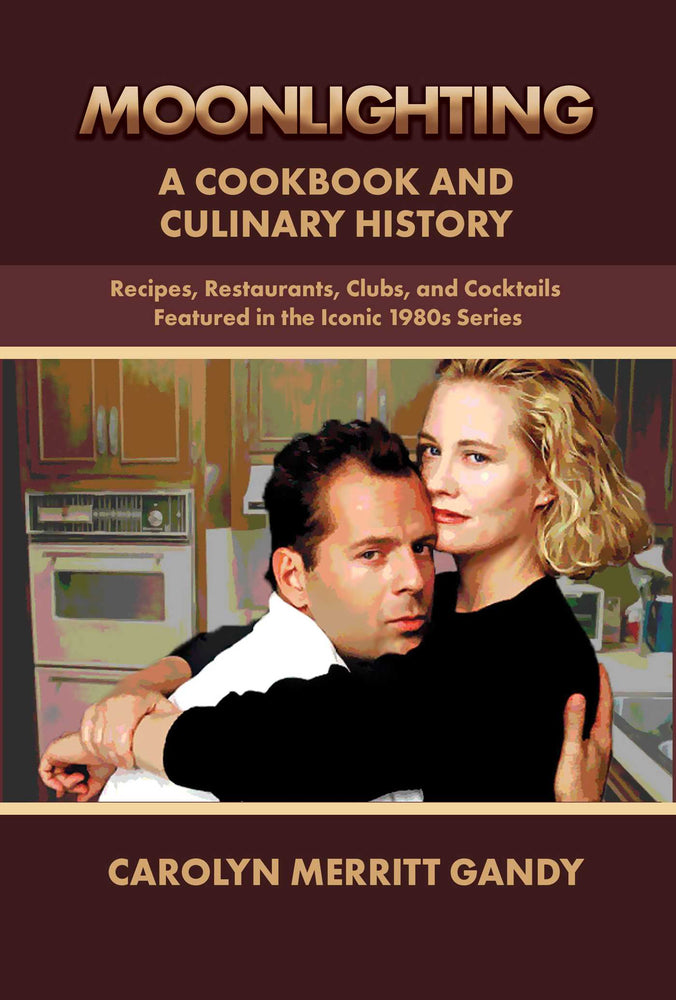 MOONLIGHTING: A Cookbook And Culinary History Recipes, Restaurants, Clubs, and Cocktails featured in the iconic 1980s series image -  - Image - Pop Weasel