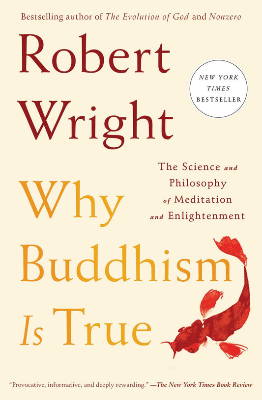 Why Buddhism is True The Science and Philosophy of Meditation and Enlightenment image