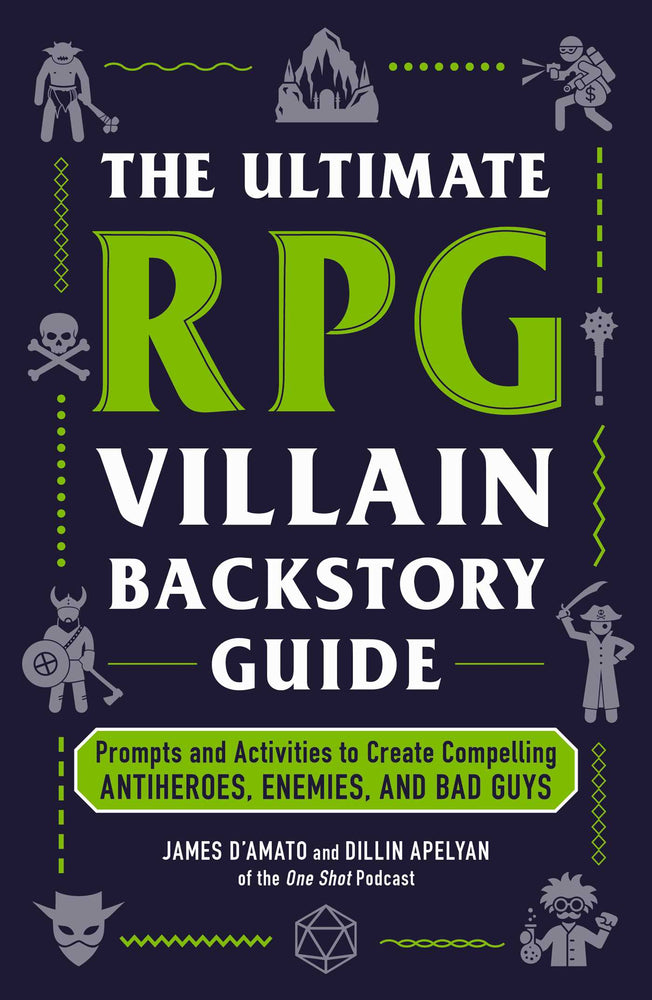The Ultimate Rpg Villain Backstory Guide: Prompts And Activities To Create Compelling Antiheroes, Enemies, And Bad Guys - Books - Image - Pop Weasel