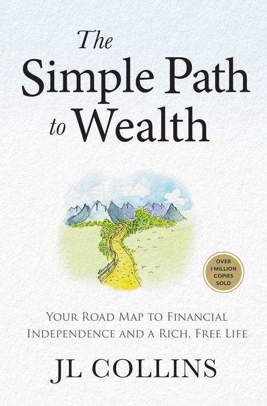 The Simple Path to Wealth (Revised & Expanded Edition) Your Road Map to Financial Independence and a Rich, Free Life image