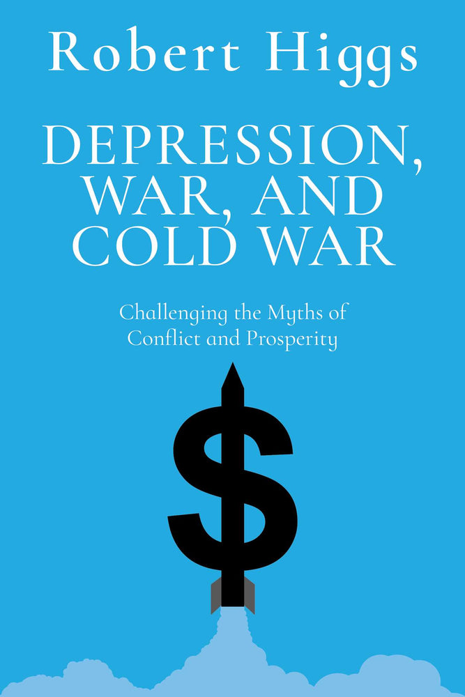 Depression, War, and Cold War Challenging the Myths of Conflict and Prosperity image - Books - Image - Pop Weasel