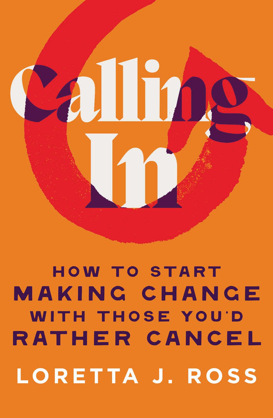 Calling In How to Start Making Change with Those You'd Rather Cancel image