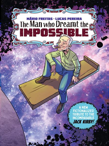 The Man Who Dreamt The Impossible A Tribute To Jack Kirby (treasury Edition)  | One Shot - Image - Comics - Image - Pop Weasel