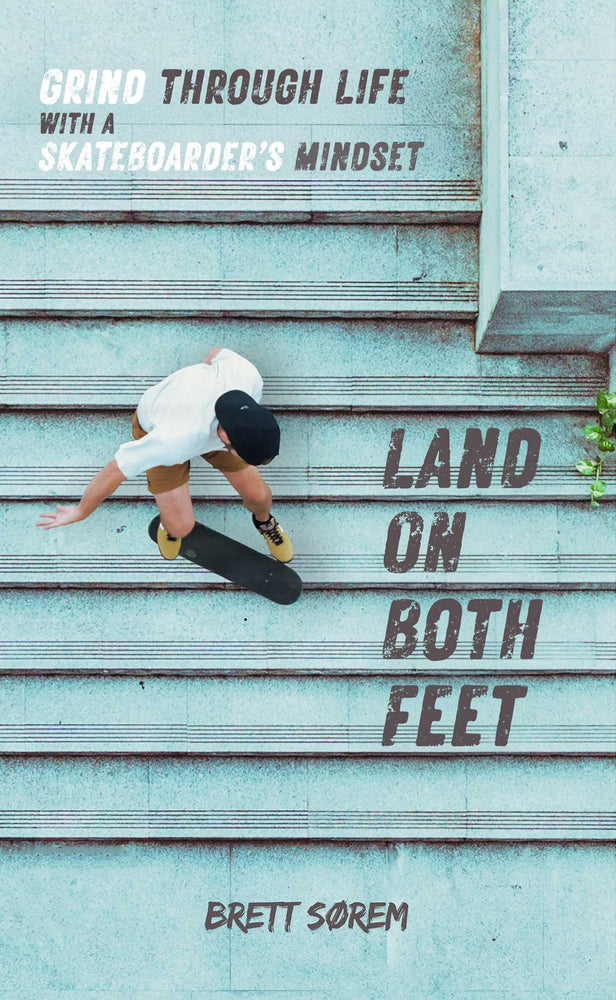 Land on Both Feet Grind Through Life with a Skateboarder's Mindset image - Books - Image - Pop Weasel