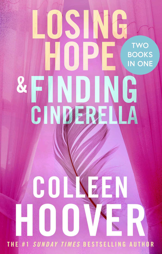 Losing Hope / Finding Cinderella Bind-up A special bind-up edition featuring the second and third instalments in the beautifully emotional Hopeless series image
