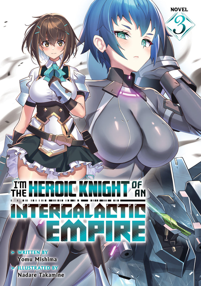 I'm the Heroic Knight of an Intergalactic Empire! (Light Novel) Vol. 3 - Image - Manga - Image - Pop Weasel