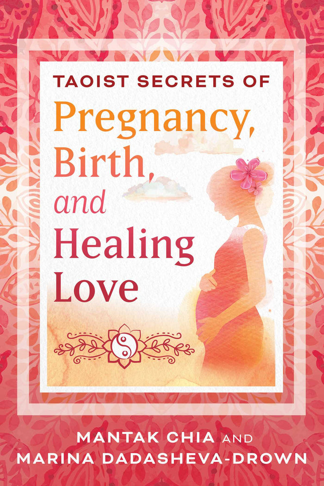 Taoist Secrets of Pregnancy, Birth, and Healing Love image - Books - Image - Pop Weasel