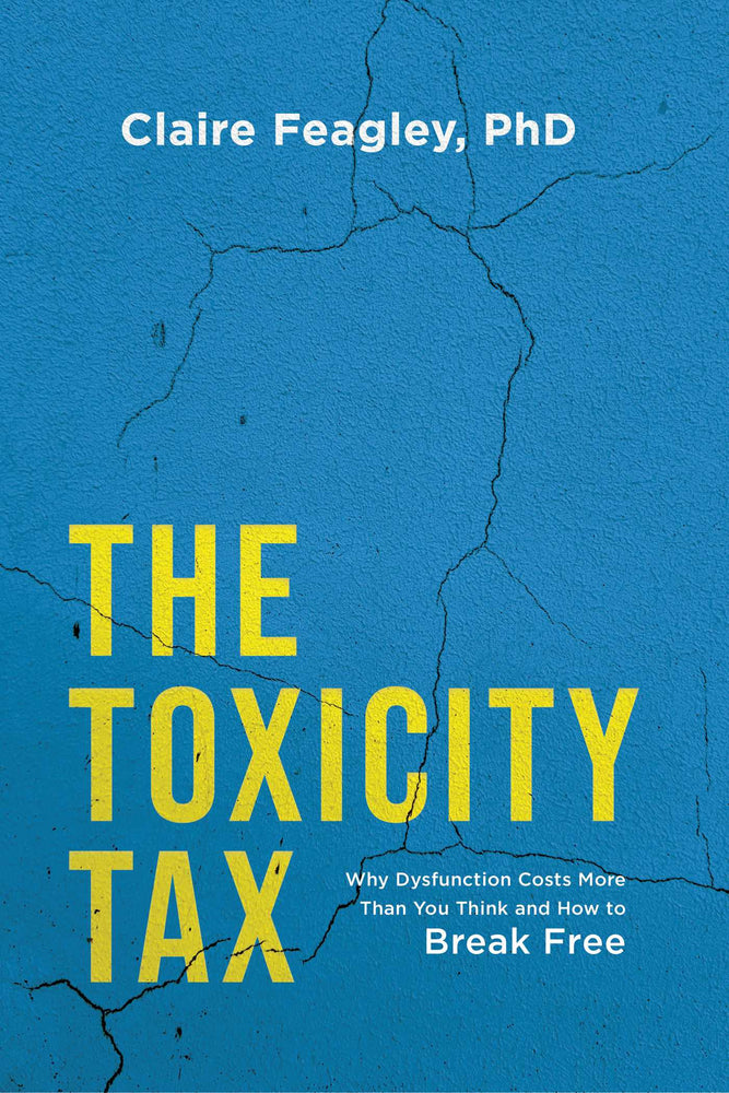 The Toxicity Tax: Why Dysfunction Costs More Than You Think And How To Break Free - Books - Image - Pop Weasel