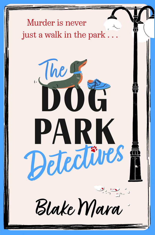 The Dog Park Detectives Murder is never just a walk in the park . . . - Books - Image - Pop Weasel