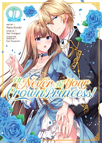 I'll Never Be Your Crown Princess! (Manga) Vol. 1 | TPB - Manga - Image - Pop Weasel