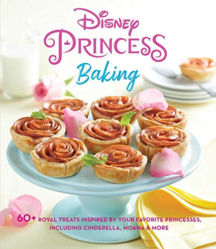 Pop Weasel Image of Disney Princess Baking: 60+ Royal Treats Inspired by Your Favorite Princesses, Including Cinderella, Moana & More - Books - Image - Pop Weasel