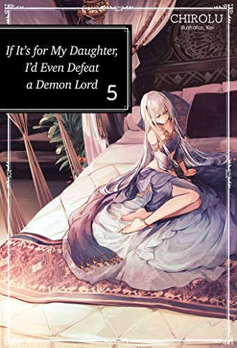Pop Weasel Image of If It's for My Daughter, I'd Even Defeat a Demon Lord: Vol. 05 - Manga - Image - Pop Weasel