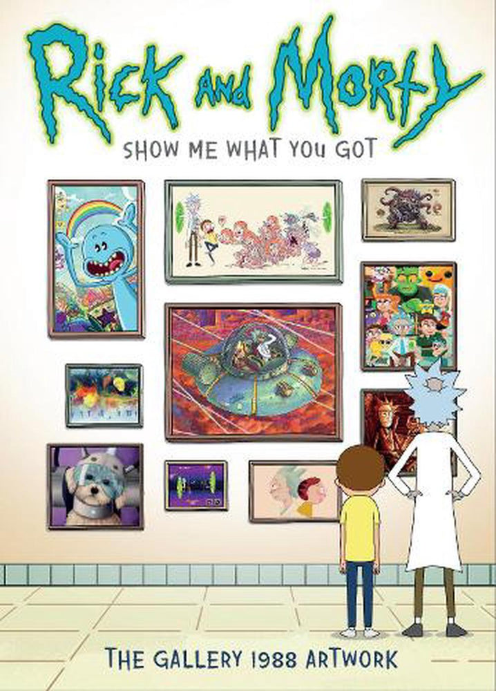 Rick and Morty: Show Me What You Got – The Gallery 1988 Artwork - Books - Image - Pop Weasel