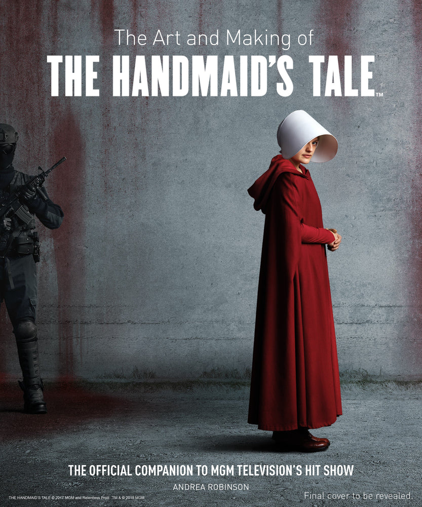 Pop Weasel Image of The Art and Making of The Handmaid's Tale - Books - Image - Pop Weasel